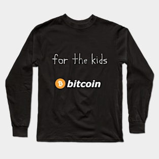We do it for the kids Long Sleeve T-Shirt